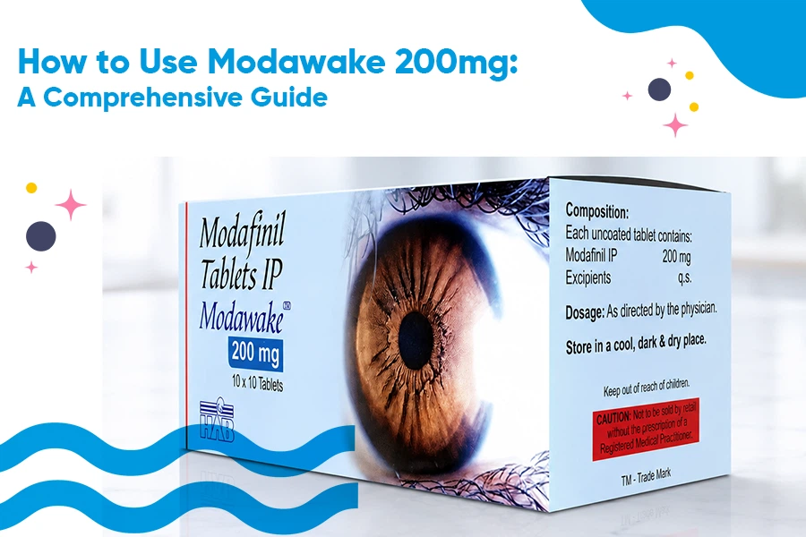 How to Use Modawake 200mg A Comprehensive Guide