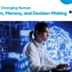 How AI Is Changing Human Attention, Memory, and Decision-Making