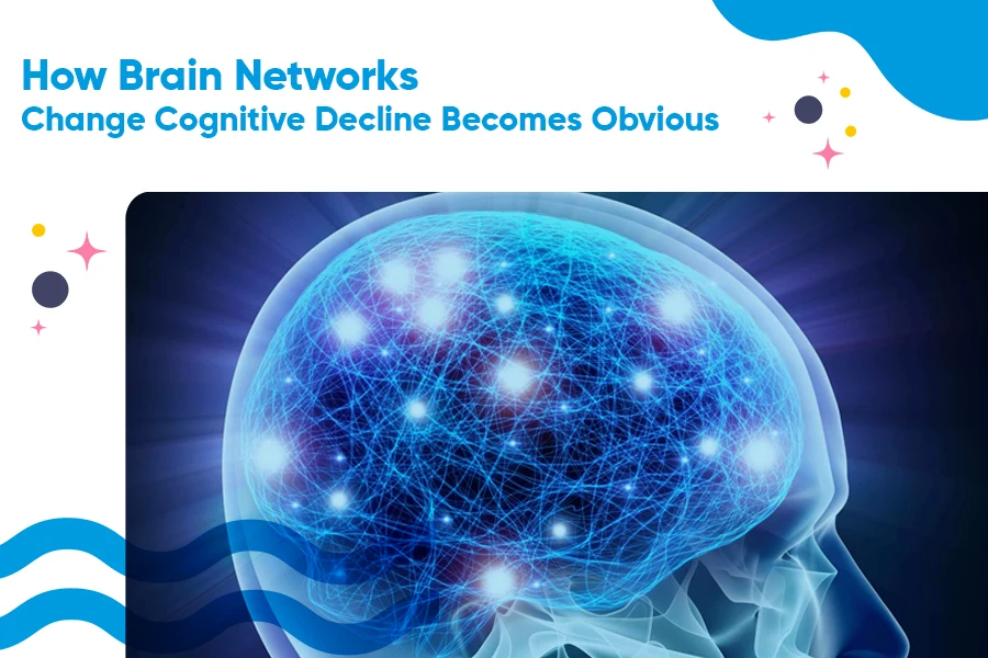 Brain activity and neural network changes before noticeable cognitive decline